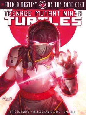 cover image of Teenage Mutant Ninja Turtles: The Untold Destiny of the Foot Clan